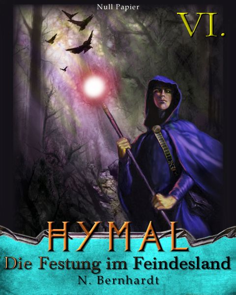 Der Hexer von Hymal, Buch VI: Die Festung im Feindesland