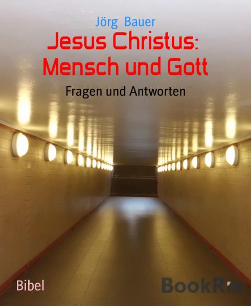 Jesus Christus: Mensch und Gott