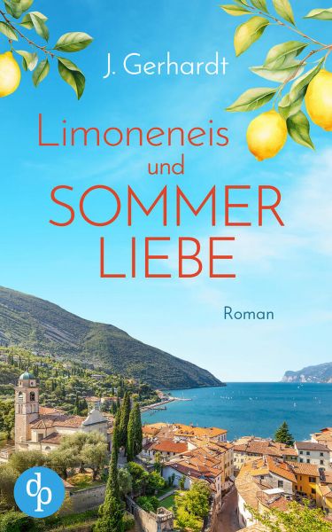 Limoneneis und Sommerliebe | Eine wunderschöne Liebesgeschichte in Italien