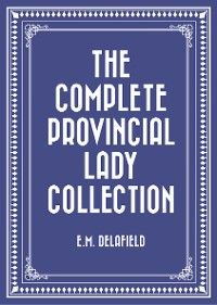The Complete Provincial Lady Collection