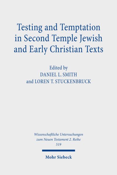 Testing and Temptation in Second Temple Jewish and Early Christian Texts