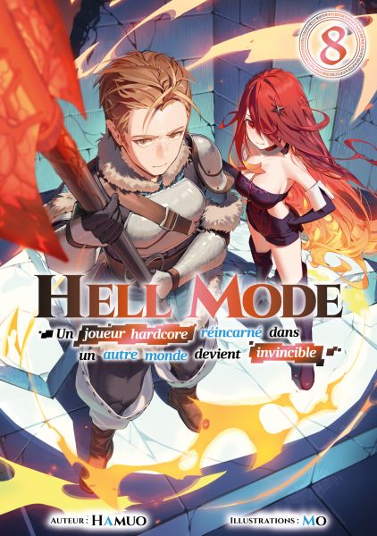Hell Mode - Un joueur hardcore réincarné dans un autre monde devient invincible : Tome 8