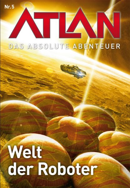 Atlan - Das absolute Abenteuer 5: Welt der Roboter