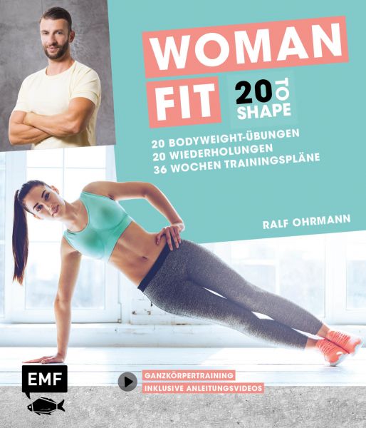 20 to Shape – Woman Fit ohne Geräte: 20 Bodyweight-Übungen, 20 Wiederholungen, 36 Wochen Trainingspl
