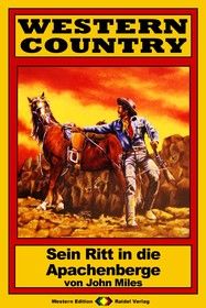 WESTERN COUNTRY 132: Sein Ritt in die Apachenberge