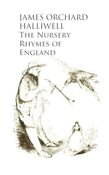 The Nursery Rhymes of England