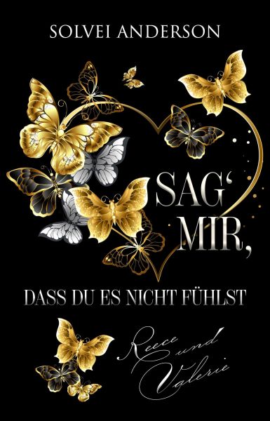 Sag' mir, dass Du es nicht fühlst ...