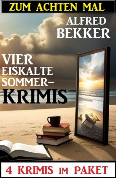 Zum achten Mal vier eiskalte Sommerkrimis: 4 Krimis im Paket