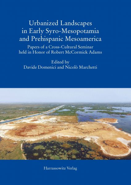 Urbanized Landscapes in Early Syro-Mesopotamia and Prehispanic Mesoamerica