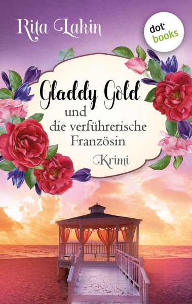 Gladdy Gold und die verführerische Französin: Band 6