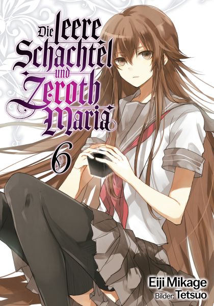 Die leere Schachtel und Zeroth Maria (Light Novel): Band 6