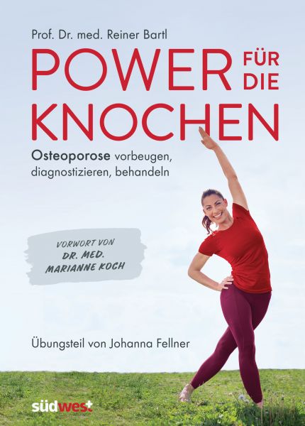 Power für die Knochen - Osteoporose vorbeugen, diagnostizieren, behandeln - Übungsteil von Johanna
