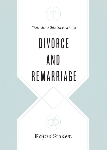 What the Bible Says about Divorce and Remarriage