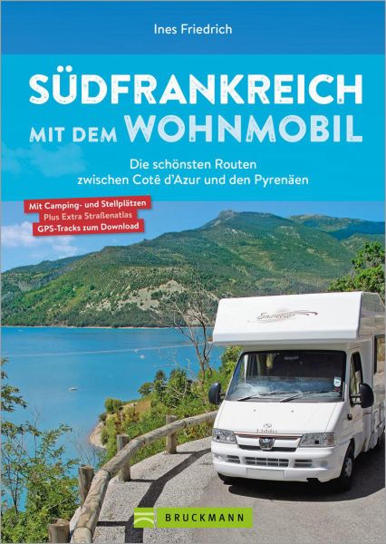 Südfrankreich mit dem Wohnmobil Die schönsten Routen zwischen Cotê d'Azur und den Pyrenäen Button: