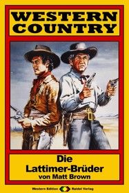 WESTERN COUNTRY 102: Die Lattimer-Brüder