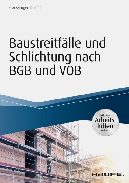 Baustreitfälle und Schlichtung nach BGB und VOB - inkl. Arbeitshilfen online