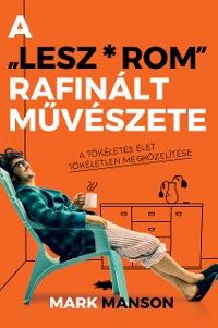 A Lesz*rom rafinált művészete