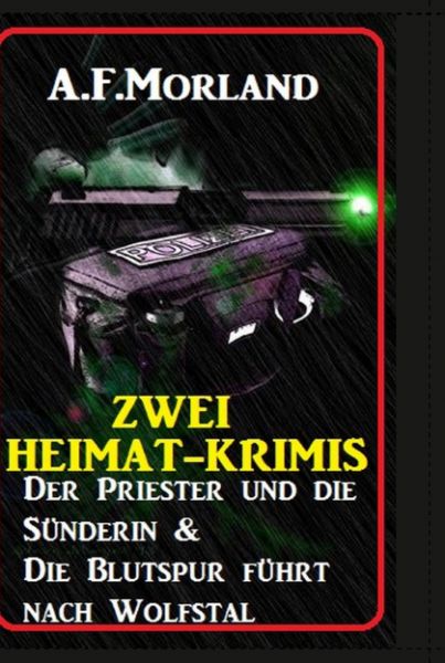 Zwei Heimat-Krimis: Der Priester und die Sünderin & Die Blutspur führt nach Wolfstal