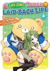 A Late-Start Tamer’s Laid-Back Life (Manga): Volume 4