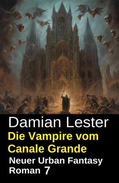 Die Vampire vom Canale Grande: Neuer Urban Fantasy Roman 7