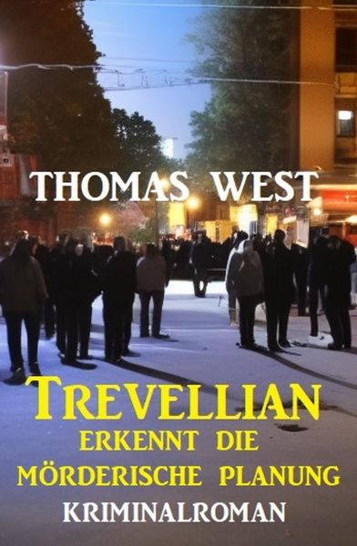Trevellian erkennt die Mörderische Planung: Kriminalroman