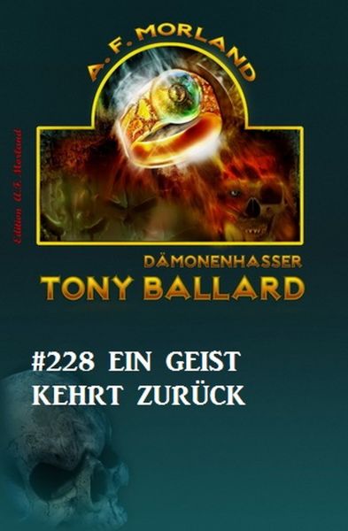 Ein Geist kehrt zurück Tony Ballard Nr. 228