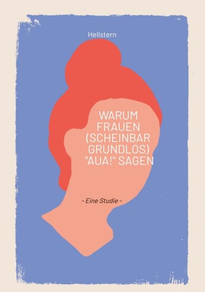 Warum Frauen (scheinbar grundlos) "AUA!" sagen