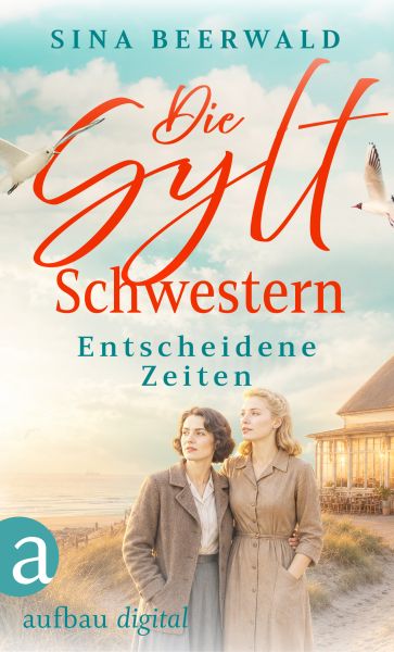 Die Sylt-Schwestern - Entscheidene Zeiten