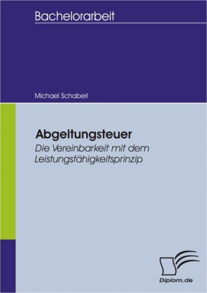 Abgeltungsteuer: Die Vereinbarkeit mit dem Leistungsfähigkeitsprinzip