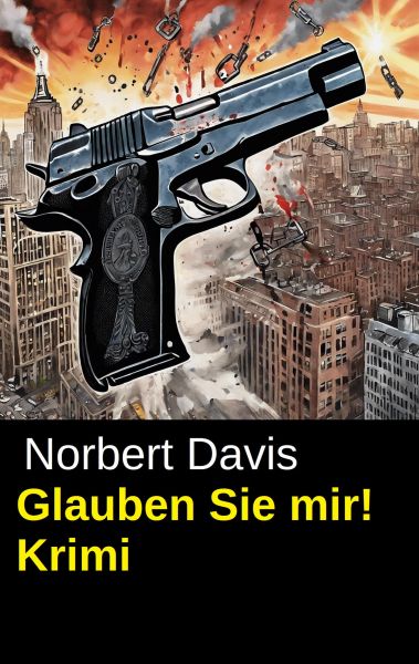 Glauben Sie mir! Krimi