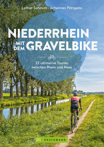 Niederrhein mit dem Gravelbike 22 ultimative Touren zwischen Rhein und Maas