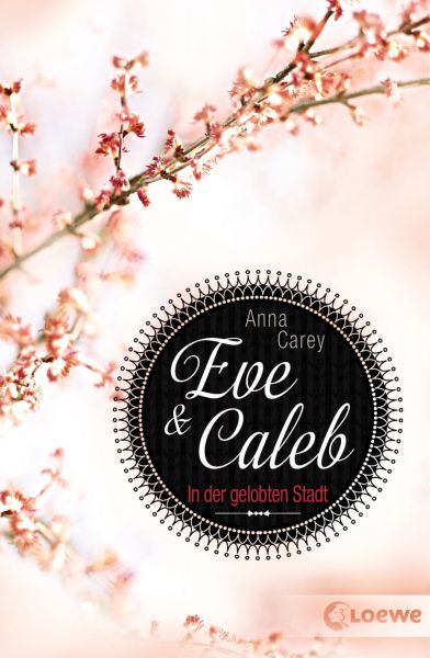 Eve & Caleb (Band 2) - In der gelobten Stadt