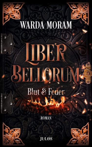Cover Warda Moram: Blut und Feuer (Liber Bellorum. Band 1)