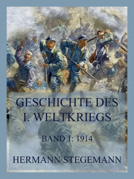 Geschichte des I. Weltkrieges, Band 1