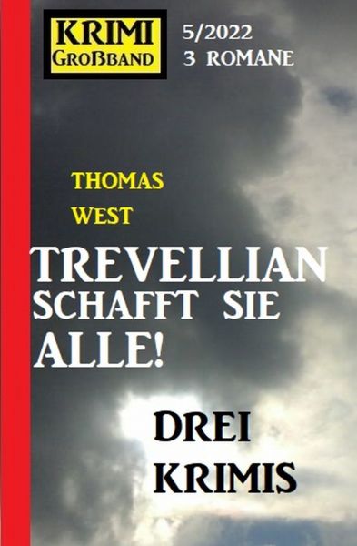 Trevellian schafft sie alle: Drei Krimis: Krimi Großband 3 Romane 5/2022