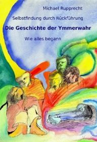 Die Geschichte der Ymmerwahr