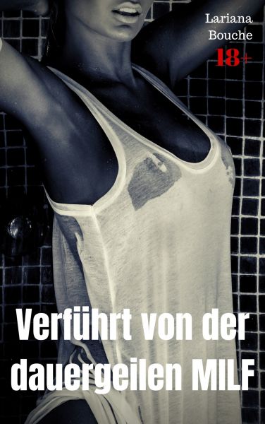 Verführt von der dauergeilen MILF