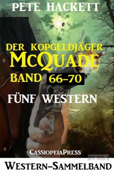 Der Kopfgeldjäger McQuade, Band 66-70: Fünf Western