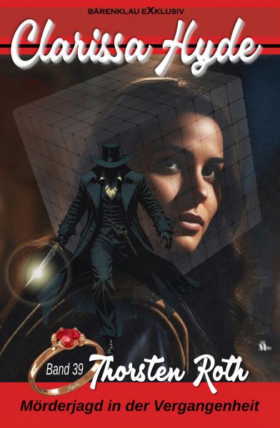 Clarissa Hyde: Band 39 – Mörderjagd in der Vergangenheit
