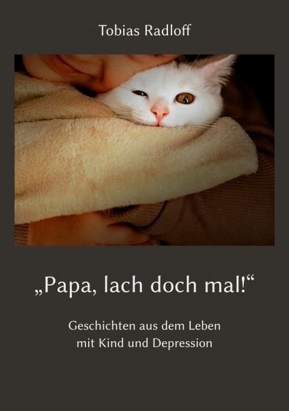 "Papa, lach doch mal!"