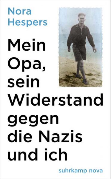 Mein Opa, sein Widerstand gegen die Nazis und ich