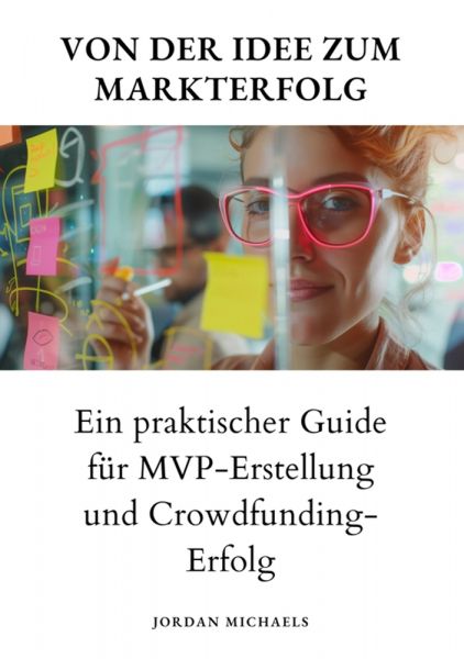 Von der Idee zum Markterfolg