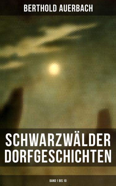 Schwarzwälder Dorfgeschichten (Band 1 bis 10)