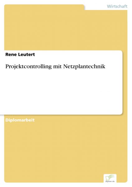 Projektcontrolling mit Netzplantechnik