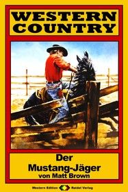 WESTERN COUNTRY 90: Der Mustang-Jäger