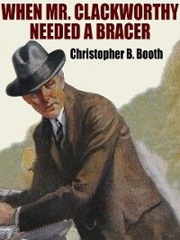 When Mr. Clackworthy Needed a Bracer