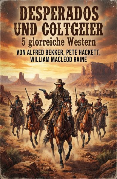 Desperados und Coltgeier - 5 glorreiche Western