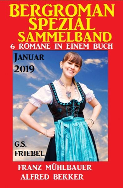 Bergroman Spezial Sammelband Januar 2019 - 6 Romane in einem Buch