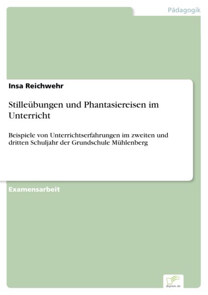 Stilleübungen und Phantasiereisen im Unterricht