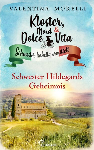 Kloster, Mord und Dolce Vita - Schwester Hildegards Geheimnis